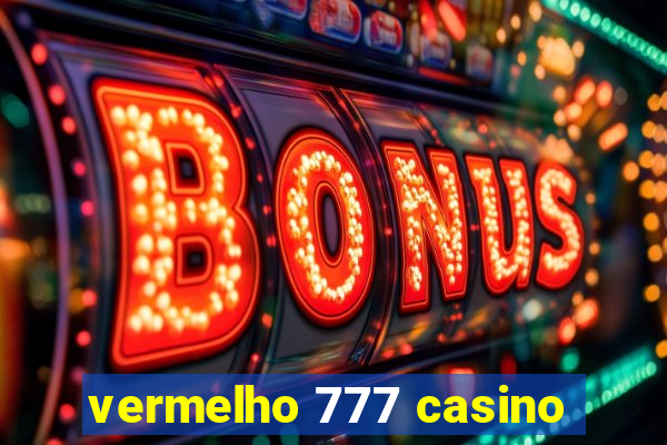 vermelho 777 casino